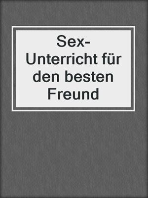 cover image of Sex-Unterricht für den besten Freund