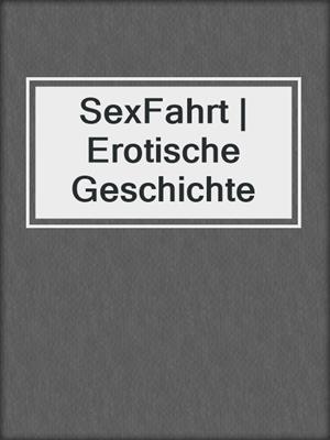 cover image of SexFahrt | Erotische Geschichte
