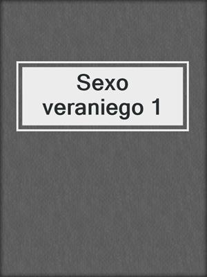 cover image of Sexo veraniego 1
