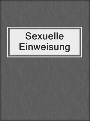 cover image of Sexuelle Einweisung