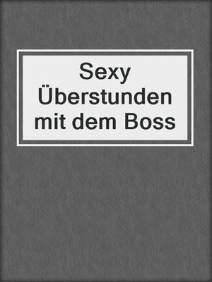 cover image of Sexy Überstunden mit dem Boss