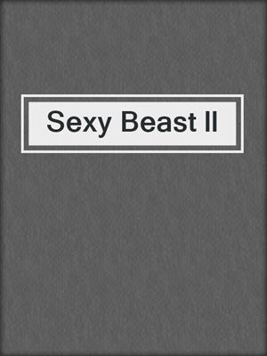 cover image of Sexy Beast ll