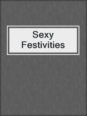 cover image of Sexy Festivities