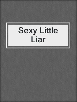 cover image of Sexy Little Liar