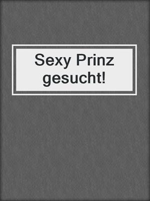 cover image of Sexy Prinz gesucht!