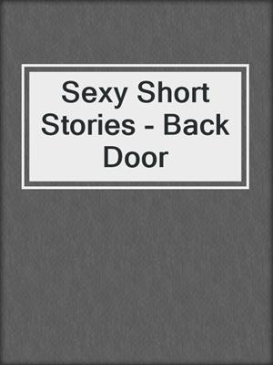 cover image of Sexy Short Stories - Back Door