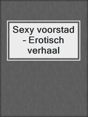 cover image of Sexy voorstad – Erotisch verhaal