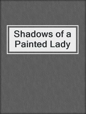 cover image of Shadows of a Painted Lady