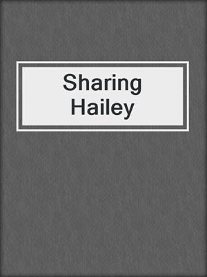 cover image of Sharing Hailey