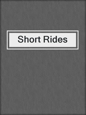 cover image of Short Rides