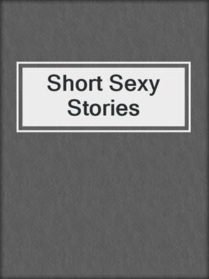 cover image of Short Sexy Stories