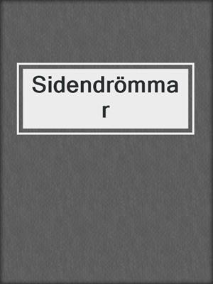 cover image of Sidendrömmar