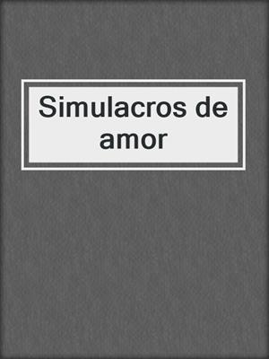 cover image of Simulacros de amor