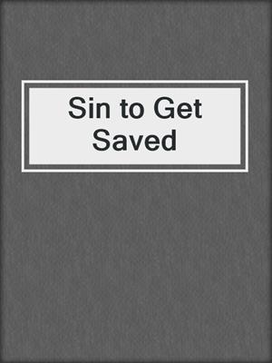 cover image of Sin to Get Saved