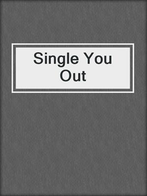 cover image of Single You Out
