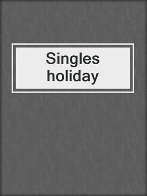 cover image of Singles holiday