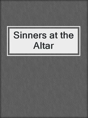cover image of Sinners at the Altar