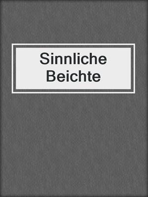 cover image of Sinnliche Beichte