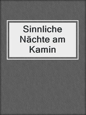 cover image of Sinnliche Nächte am Kamin