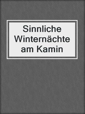 cover image of Sinnliche Winternächte am Kamin
