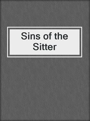 cover image of Sins of the Sitter
