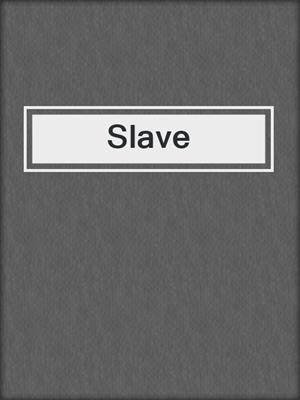 cover image of Slave