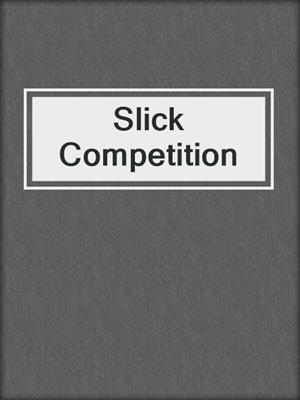 cover image of Slick Competition