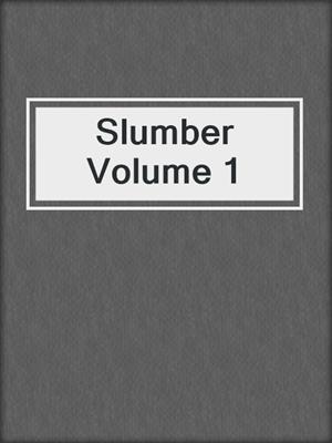 cover image of Slumber Volume 1