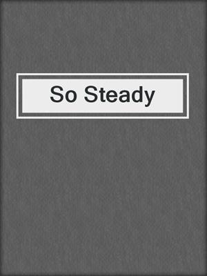 cover image of So Steady