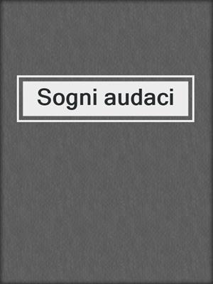 cover image of Sogni audaci