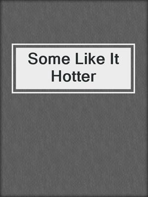 cover image of Some Like It Hotter