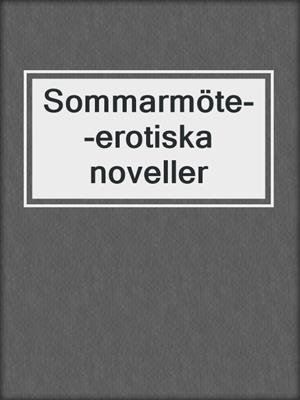 cover image of Sommarmöte--erotiska noveller