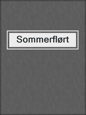 cover image of Sommerflørt