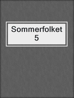 cover image of Sommerfolket 5