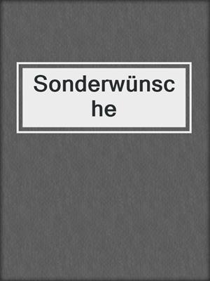 cover image of Sonderwünsche