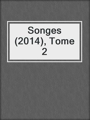 cover image of Songes (2014), Tome 2