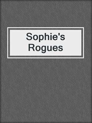 cover image of Sophie's Rogues