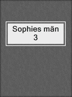 cover image of Sophies män 3