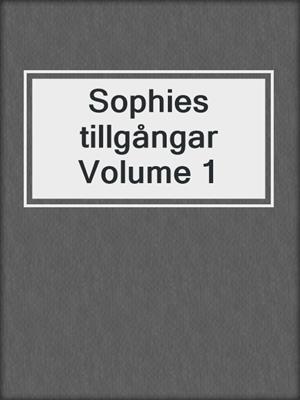cover image of Sophies tillgångar Volume 1