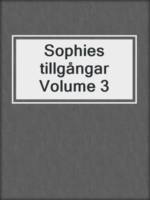 cover image of Sophies tillgångar Volume 3