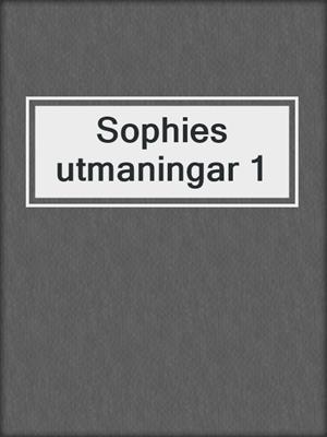cover image of Sophies utmaningar 1