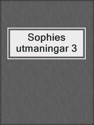 cover image of Sophies utmaningar 3