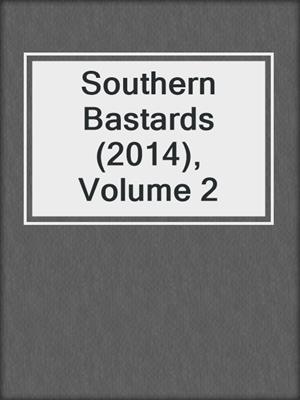 cover image of Southern Bastards (2014), Volume 2