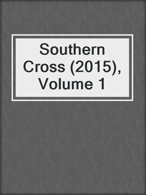 cover image of Southern Cross (2015), Volume 1