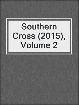 cover image of Southern Cross (2015), Volume 2