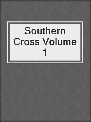 cover image of Southern Cross Volume 1