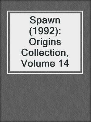 Spawn (1992): Origins Collection, Volume 14