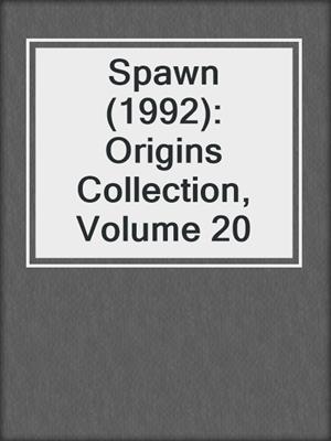 Spawn (1992): Origins Collection, Volume 20
