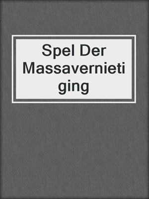 cover image of Spel Der Massavernietiging