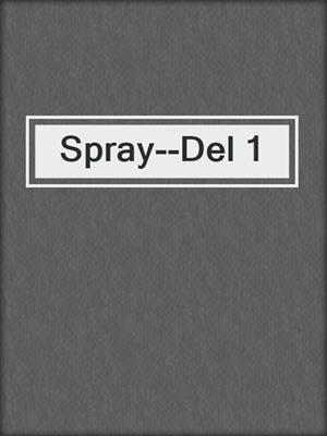 cover image of Spray--Del 1